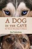 A Dog in the Cave: Coevolution and the Wolves Who Made Us Human