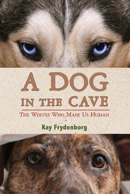 A Dog in the Cave: Coevolution and the Wolves Who Made Us Human foto