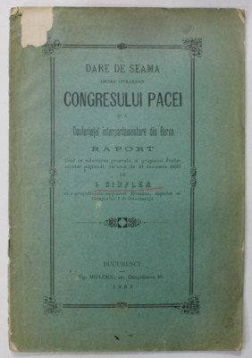 DARE DE SEAMA ASUPRA LUCRARILOR CONGRESULUI PACEI ...RAPORT de I. CIUFLEA , 1893 foto