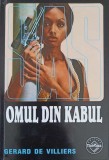 Omul din Kabul - Gerard de Villiers, SAS, Tinerama 1999, Carte Politista, Beletristica, Romana, 190 pagini