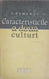 Caracteristicile a Doua Culturi - V. Kemenov, 1948, Filosofie, Carte Veche, Romana, 90 pagini, Editura PCR