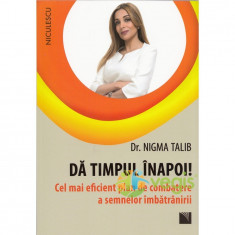 Da timpul inapoi! - Nigma Talib foto