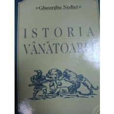 ISTORIA VANATOAREI- GHEORGHE NEDICI, BUC. 2003