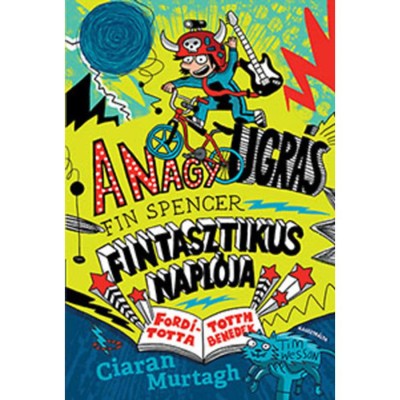 A Nagy ugr&amp;aacute;s - Fin Spenser fantasztikus napl&amp;oacute;ja - Ciaran Murtagh foto