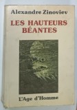 LES HAUTEURS BEANTES par ALEXANDRE ZINOVIEV , 1977 * TEXT IN LIMBA FRANCEZA , * COPERTA PREZINTA MICI SEMNE DE UZURA