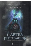 Cartea Blestemelor - Andrei Ruse