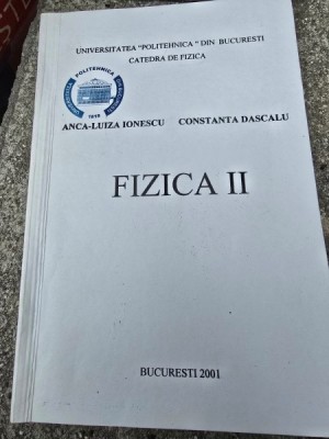 Fizica II - Anca Luiza Ionescu, Constanta Dascalu foto