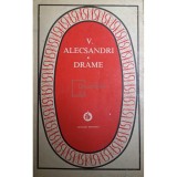Vasile Alecsandri - Drame (Editia: 1975)