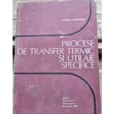 Dumitru Dobrinescu - Procese de Transfer Termic si Utilaje Specifice
