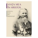 Viata mea in Hristos - Sfantul Ioan de Kronstadt