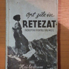 OPT ZILE IN RETEZAT (INDREPTAR PENTRU DRUMETIE) , 1944