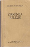 Originea religiei - Charles Hainchelin, 1956, 346 pagini, carte religioasa