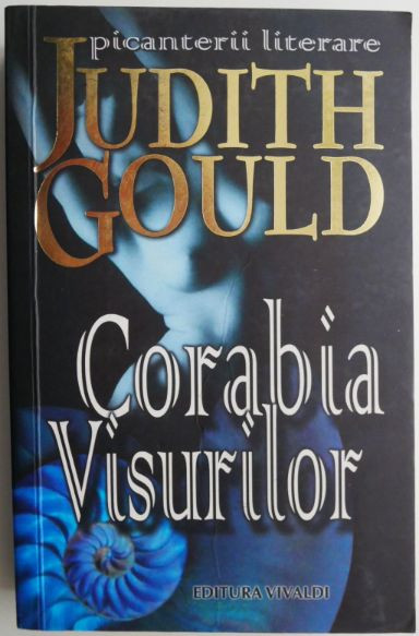 Corabia visurilor &ndash; Judith Gould