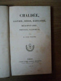 CHALDEE ASSYRIE, MEDIE, BABYLONIE, MESOPOTAMIE, PHENICIE, PALMYRENE par M. FERD. HOEFER, PARIS 1872 *colectia L&#039;UNIVERS PITTORESQUE