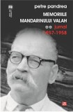 Memoriile mandarinului valah. Volumul II. Jurnal 1957-1958 | Petre Pandrea