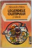 LEGENDELE OLIMPULUI de ALEXANDRU MITRU , VOL II : EROII , 1993