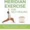 Meridian Exercise for Self-Healing: Classified by Common Symptoms