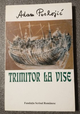 Adam Puslojic - Trimitor la vise (&amp;Atilde;&amp;reg;n 89 de poeme) (ilustra&amp;Aring;&amp;pound;ii: Kolia Milunovic) foto