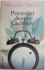 Povestiri despre Cadmav &ndash; Mihaela Miroiu - Roman Beletristica