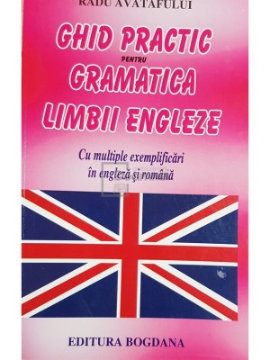 Radu Avatafului - Ghid practic pentru gramatica limbii engleze foto