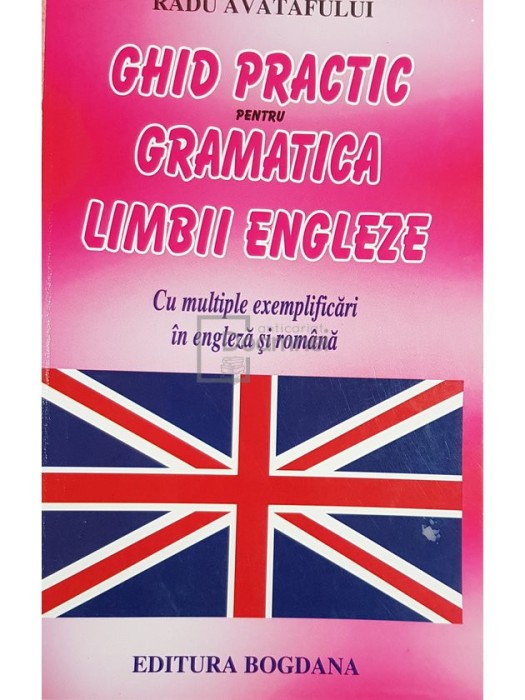 Radu Avatafului - Ghid practic pentru gramatica limbii engleze
