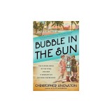 Bubble in the Sun: The Florida Boom of the 1920s and How It Brought on the Great Depression