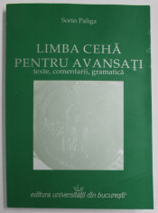 LIMBA CEHA PENTRU AVANSATI , VOLUMUL I , texte , comentarii , gramatica de SORIN PALIGA , 2010 foto