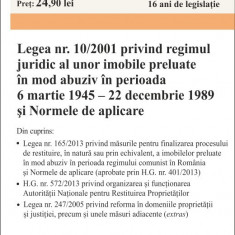 Legea nr. 10/2001 privind regimul juridic al unor imobile preluate in mod abuziv in perioada 6 martie 1945 - 22 decembrie 1989 si Normele de aplicare