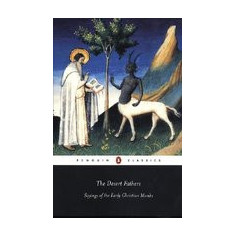 The Desert Fathers: Sayings of the Early Christian Monks