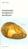 Tendintele Sculpturii Moderne - Walter Zanini, Meridiane 1977, Arta, Album Pictura, Bucuresti, Romana, Sculptura