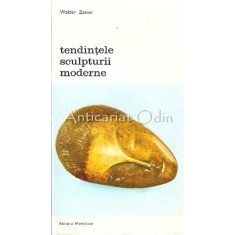 Tendintele Sculpturii Moderne - Walter Zanini