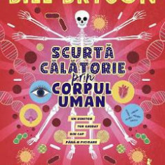 Scurta calatorie prin corpul uman - Bill Bryson