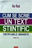 Cumpara ieftin Cum se scrie un text stiintific. Disciplinele umaniste - 2023 - Ilie Rad (W329)