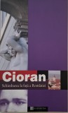 Schimbarea la fata a Romaniei &ndash; Cioran