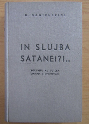 H. Sanielevici - In slujba satanei?! (volumul 2) colegat foto