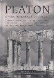 Platon - Opera integrala, volumul 1: Apărarea lui Socrate, Criton, Eutyphron,