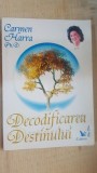 Decodificarea destinului- Carmen Hara