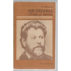 Ion Creanga (Viata Si Opera) - G. Calinescu