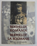 BERTHELOT SI ROMANIA / BERTHELOT ET LA ROUMANIE , coordonator DUMITRU PREDA , EDITIE BILINGVA ROMAN A- FRANCEZA , 1997