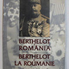 BERTHELOT SI ROMANIA / BERTHELOT ET LA ROUMANIE , coordonator DUMITRU PREDA , EDITIE BILINGVA ROMAN A- FRANCEZA , 1997