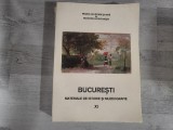 Bucuresti.Materiale de istorie si muzeografie vol XI