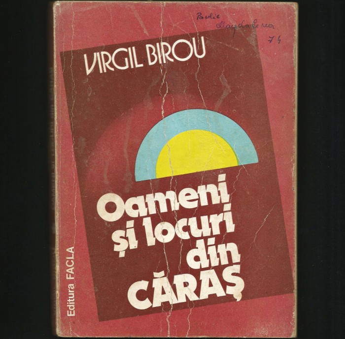 OAMENI ȘI LOCURI DIN CĂRAȘ-SEVERIN / BANAT / REȘIȚA - VIRGIL BIROU, GH. MINGEA