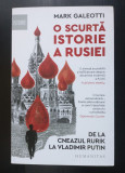 Mark Galeotti - O scurtă istorie a Rusiei: de la cneazul Rurik la Putin