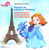 Povesti de adormit prințese / Contes pour faire dormir les princesses (bilingv rom&acirc;nă-franceză) - Paperback brosat - Iulia Badea-Gu&eacute;rit&eacute;e - Libris Edi