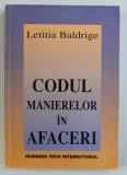 CODUL MANIERELOR IN AFACERI , de LETITIA BALDRIGE