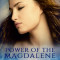 Power of the Magdalene: The Hidden Story of the Women Disciples