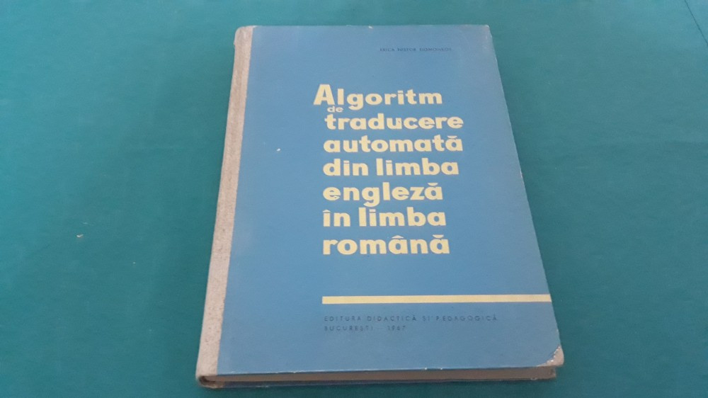 ALGORITM DE TRADUCERE AUTOMATĂ DIN LIMBA ENGLEZĂ ÎN LIMBA ROMÂNĂ/1967 |  Okazii.ro