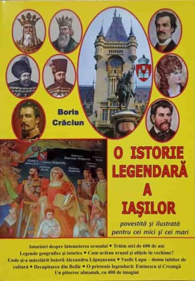 O ISTORIE LEGENDARA A IASILOR POVESTITA SI ILUSTRATA PENTRU CEI MICI SI CEI MARI-BORIS CRACIUN-254525 foto