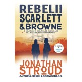 Rebeli Scarlett &amp;amp; Browne - Jonathan Stroud