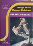 Paralela - Enigma, George Anania, Romulus Barbulescu, Porto-Franco 1991, Roman SF, 279 pagini